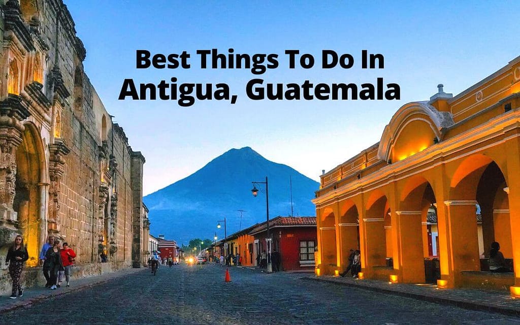 Things to Do in Antigua Guatemala
